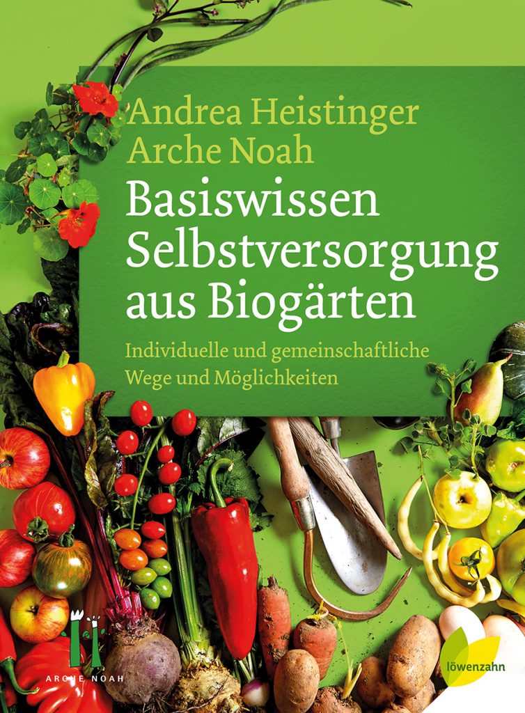 "Basiswissen Selbstversorgung aus Biogärten" DI Andrea Heistinger